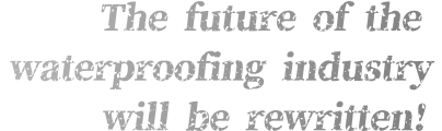 The future of the waterproofing industry will be rewritten